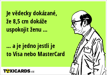 je-vedecky-dokazane-ze-8-5-cm-dokaze-uspokojit-zenu-a-je-jedno-jestli-je-to-visa-nebo-mastercard-3056.png